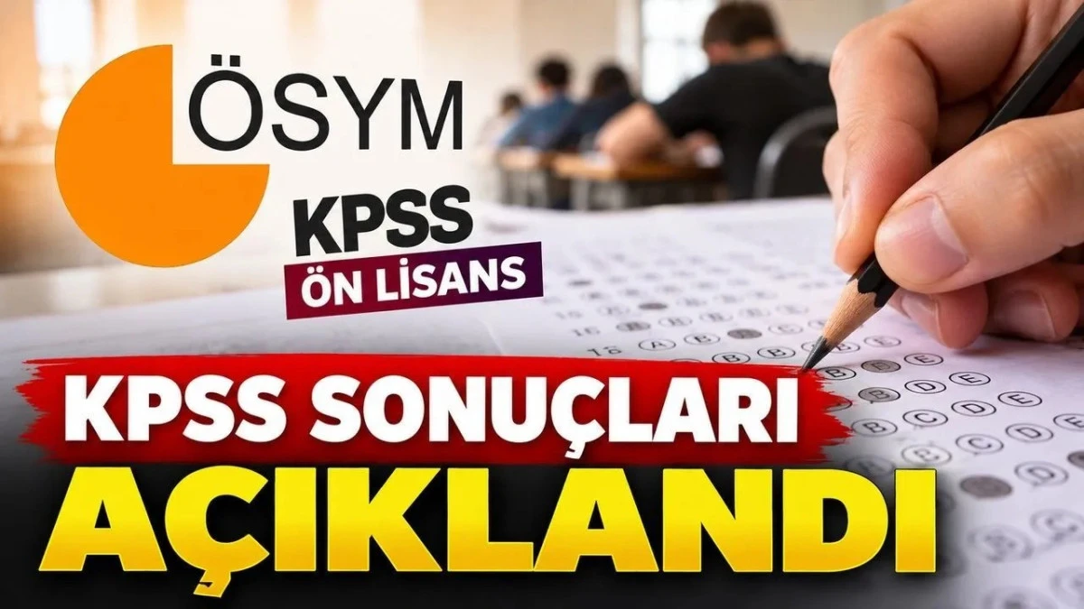 2026 KPSS &Ouml;n Lisans Sınav Sonu&ccedil;ları A&ccedil;ıklandı
