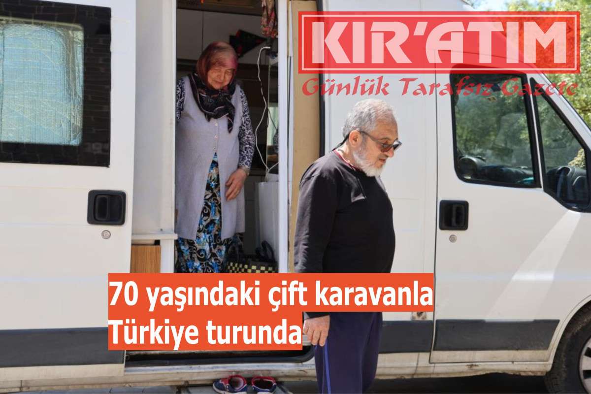 70 yaşındaki çift karavanla Türkiye turunda