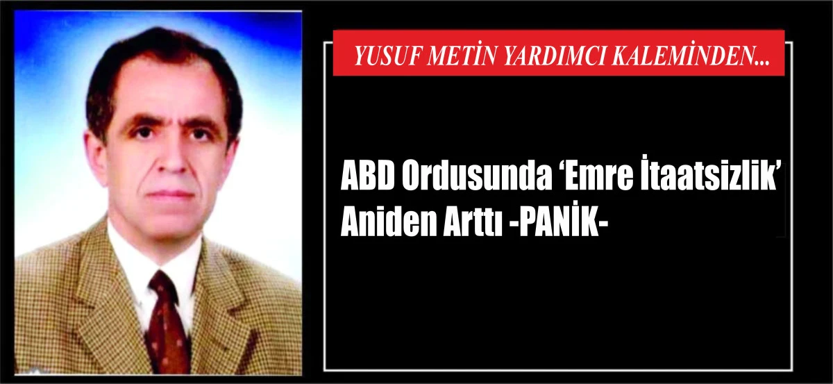 ABD Ordusunda &lsquo;Emre İtaatsizlik&rsquo; Aniden Arttı -PANİK-