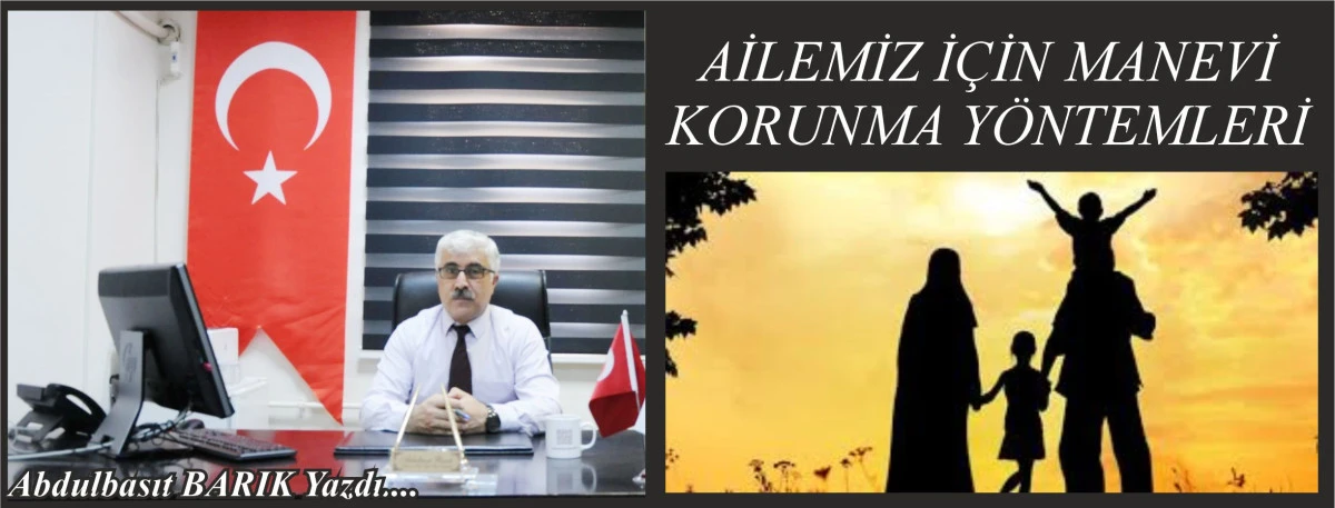 AİLEMİZ İ&Ccedil;İN MANEVİ KORUNMA Y&Ouml;NTEMLERİ