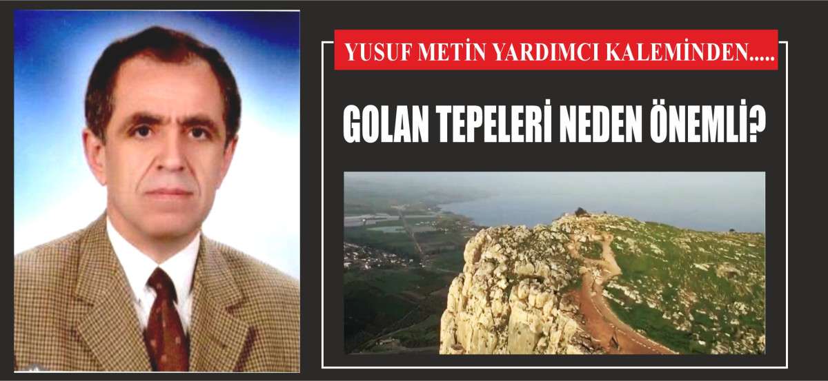 GOLAN TEPELERİ NEDEN ÖNEMLİ?