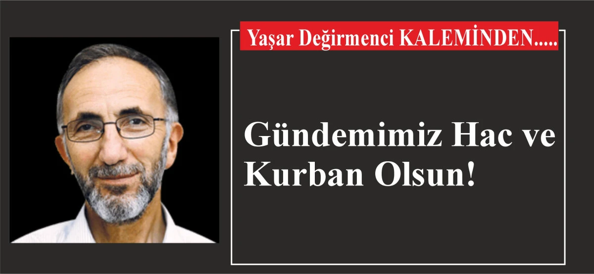 Gündemimiz Hac ve Kurban Olsun!