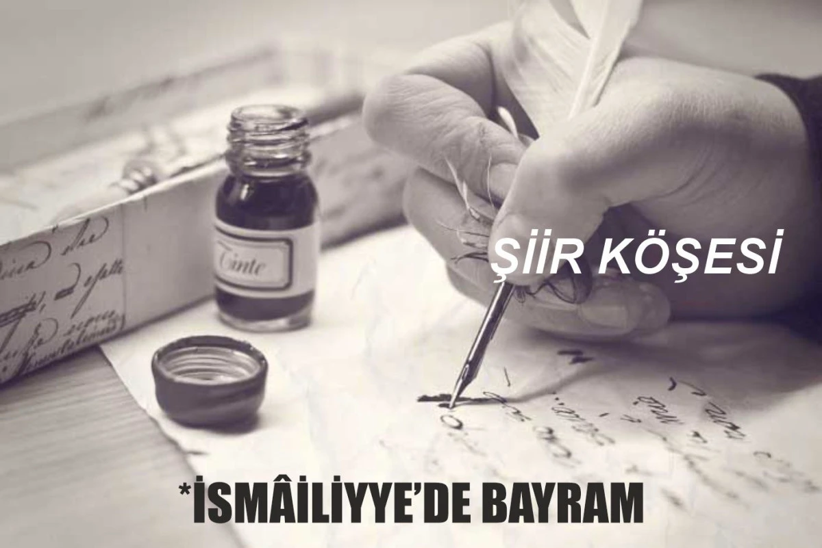 İSMÂİLİYYE’DE BAYRAM