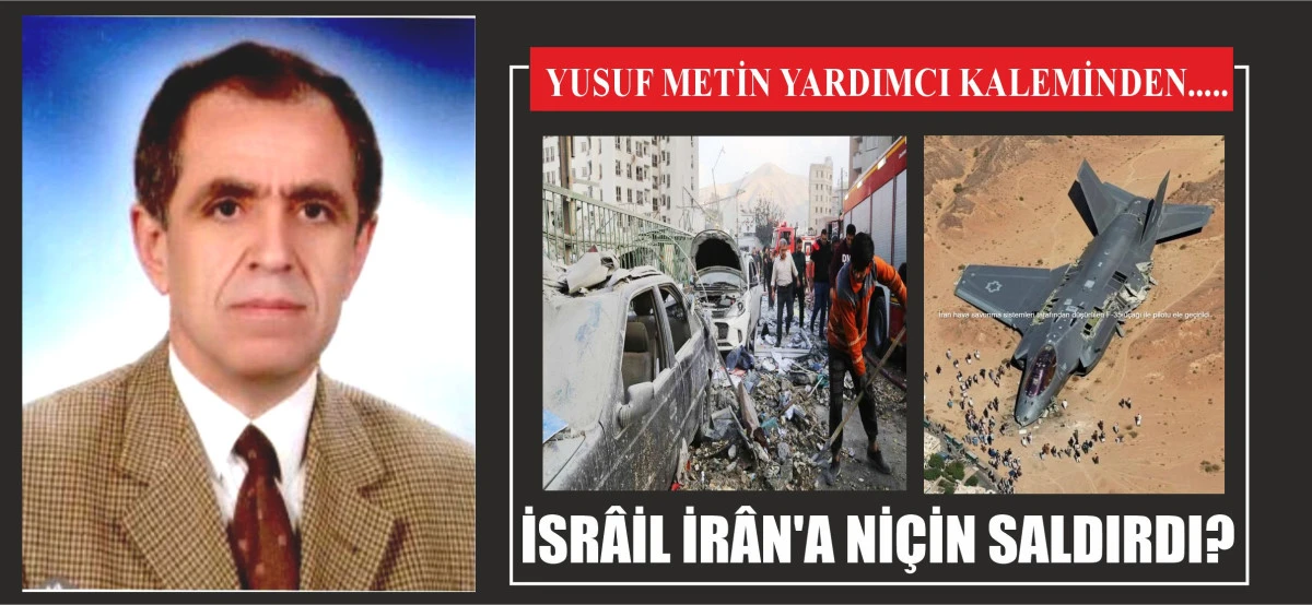 İSRÂİL İRÂN'A NİÇİN SALDIRDI?