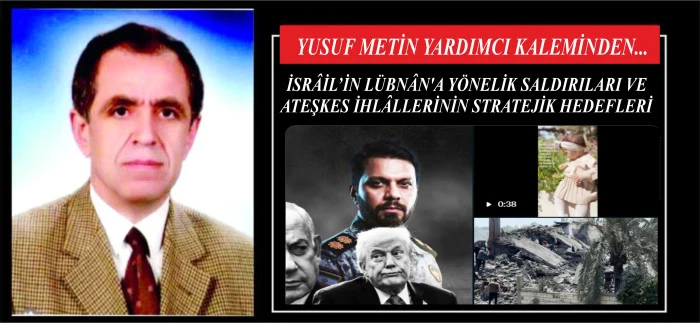 İSR&Acirc;İL&rsquo;İN L&Uuml;BN&Acirc;N'A Y&Ouml;NELİK SALDIRILARI VE ATEŞKES İHL&Acirc;LLERİNİN STRATEJİK HEDEFLERİ
