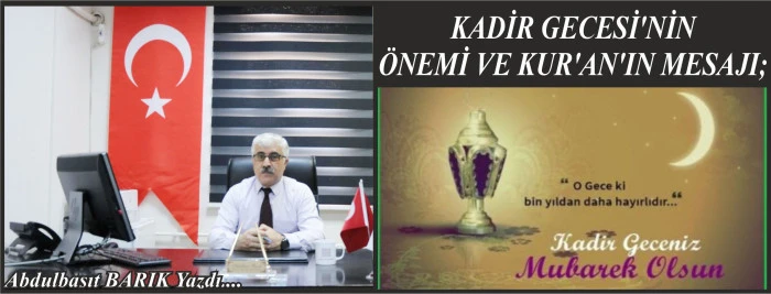 KADİR GECESİ'NİN &Ouml;NEMİ VE KUR'AN'IN MESAJI;