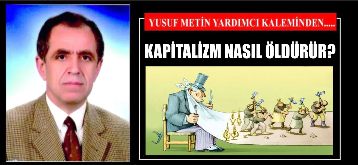KAPİTALİZM NASIL ÖLDÜRÜR?