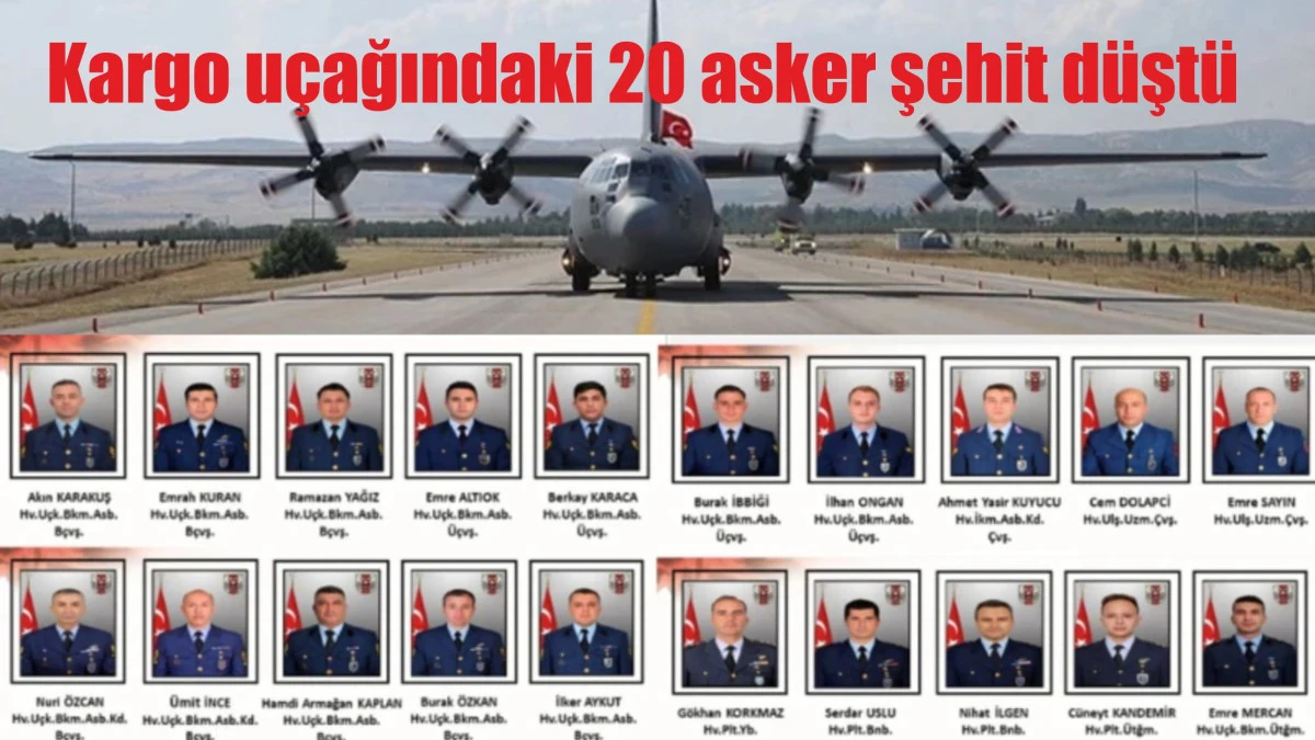 Kargo uçağındaki 20 asker şehit düştü