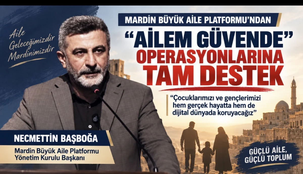 Mardin B&uuml;y&uuml;k Aile Platformu&rsquo;ndan &ldquo;Ailem G&uuml;vende&rdquo; Operasyonlarına Tam Destek