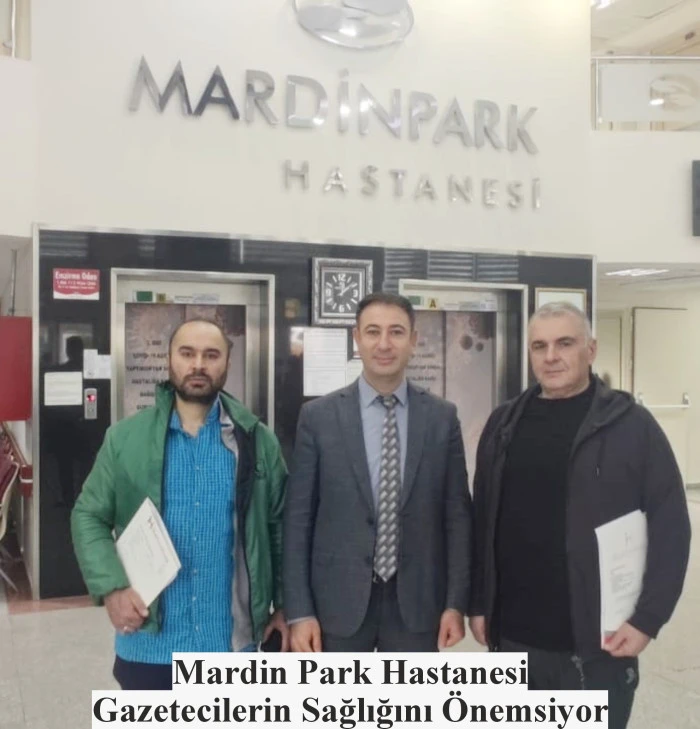 Mardin Park Hastanesi, Gazetecilerin Sağlığını &Ouml;nemsiyor