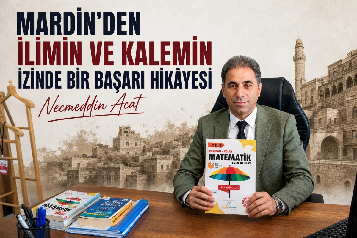 MARDİN&rsquo;DEN İLİMİN VE KALEMİN İZİNDE BİR BAŞARI HİK&Acirc;YESİ 