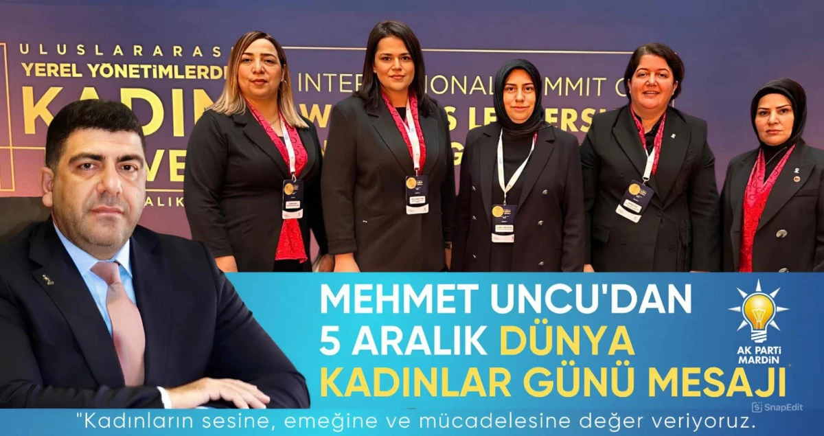 Mehmet Uncu’dan 5 Aralık Dünya Kadın Hakları Günü Mesajı