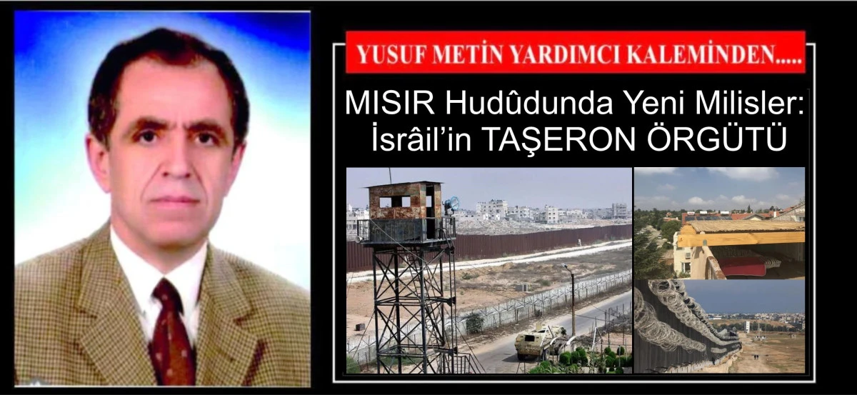 MISIR Hud&ucirc;dunda Yeni Milisler: İsr&acirc;il&rsquo;in TAŞERON &Ouml;RG&Uuml;T&Uuml;