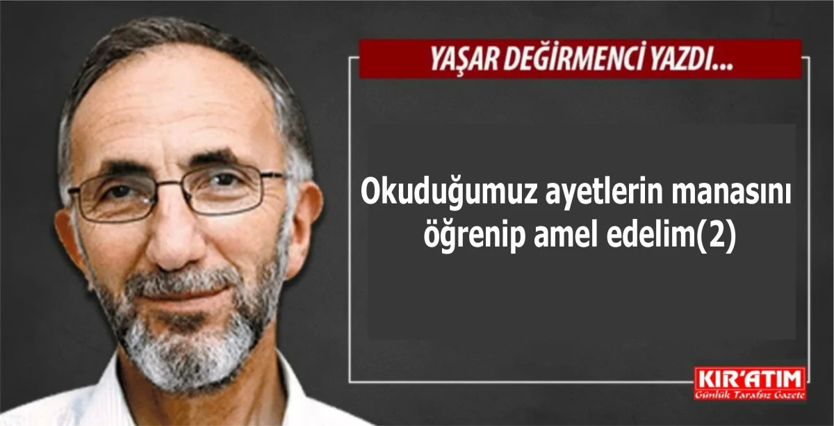 Okuduğumuz ayetlerin manasını &ouml;ğrenip amel edelim(2)