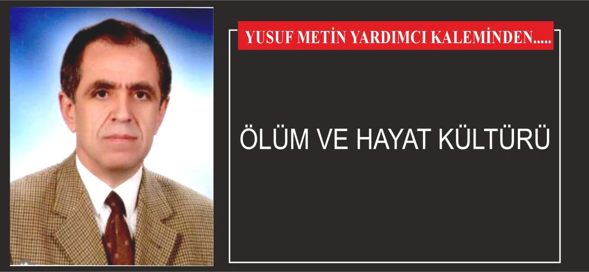 ÖLÜM VE HAYAT KÜLTÜRÜ