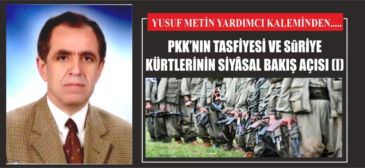PKK’NIN TASFİYESİ VE SûRİYE KÜRTLERİNİN SİYÂSAL BAKIŞ AÇISI (I)