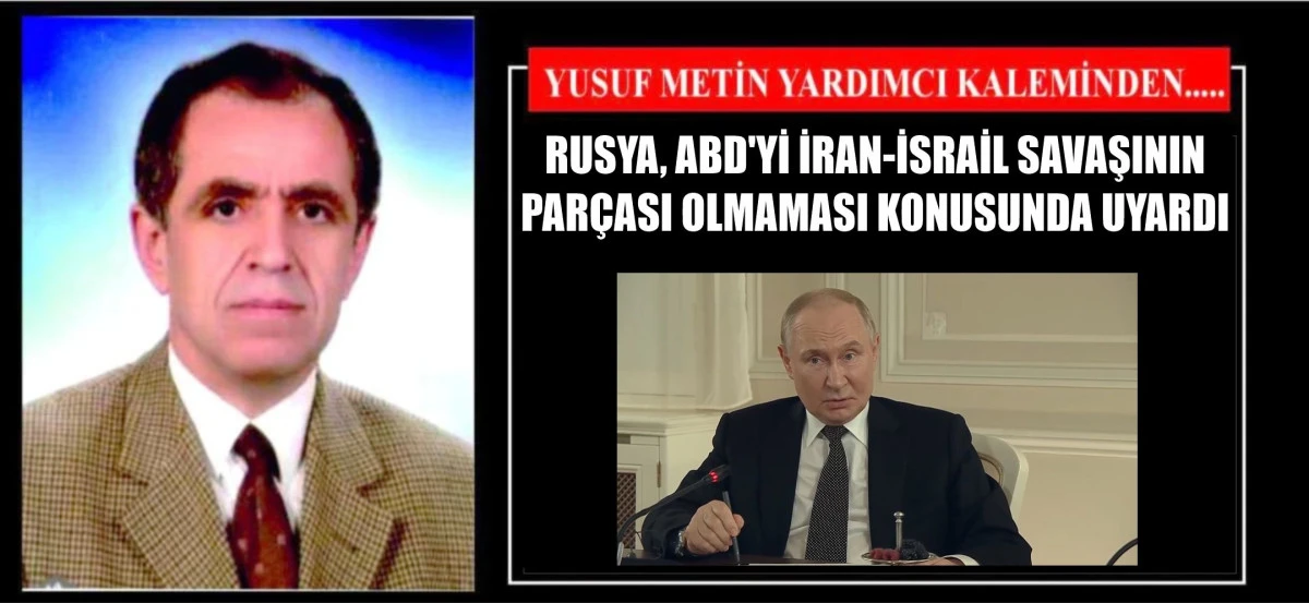 RUSYA, ABD'Yİ İRAN-İSRAİL SAVAŞININ PARÇASI OLMAMASI KONUSUNDA UYARDI