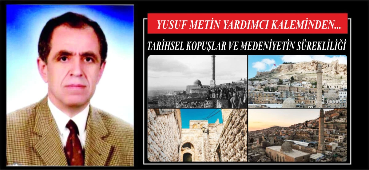 TARİHSEL KOPUŞLAR VE MEDENİYETİN S&Uuml;REKLİLİĞİ
