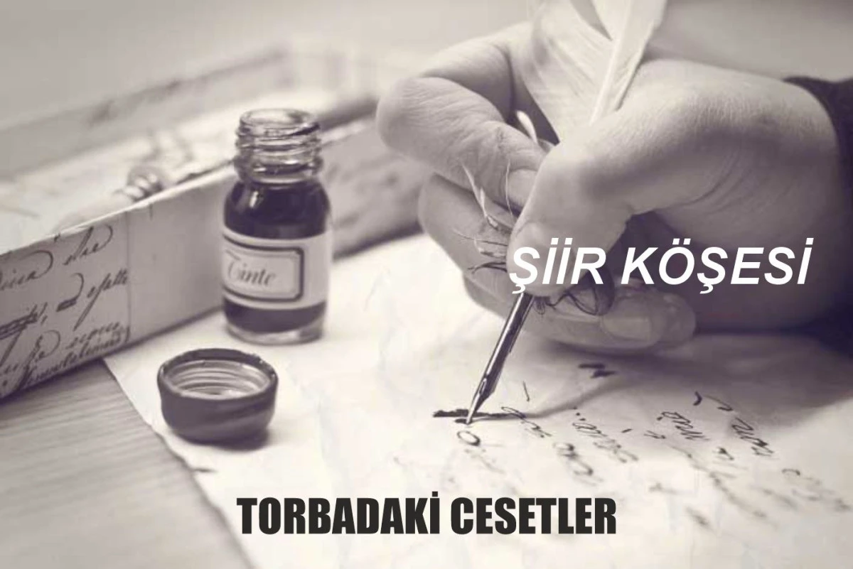 TORBADAKİ CESETLER